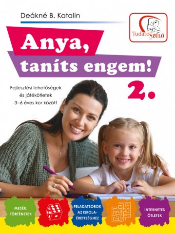 Anya, taníts engem! 2. rész - Fejlesztési lehetőségek 3-6 évesek számára